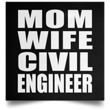 Mom Wife Civil Engineer - Poster Square