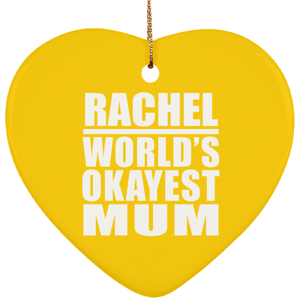 Rachel World's Okayest Mum - Heart Ornament