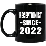 Receptionist Since 2022 - 11oz Coffee Mug Black