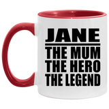 Jane The Mum The Hero The Legend - 11oz Accent Mug Red