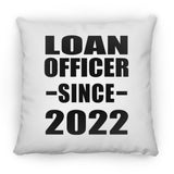 Loan Officer Since 2022 - Throw Pillow