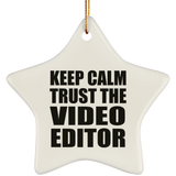 Keep Calm and Trust The Video Editor - Star Ornament