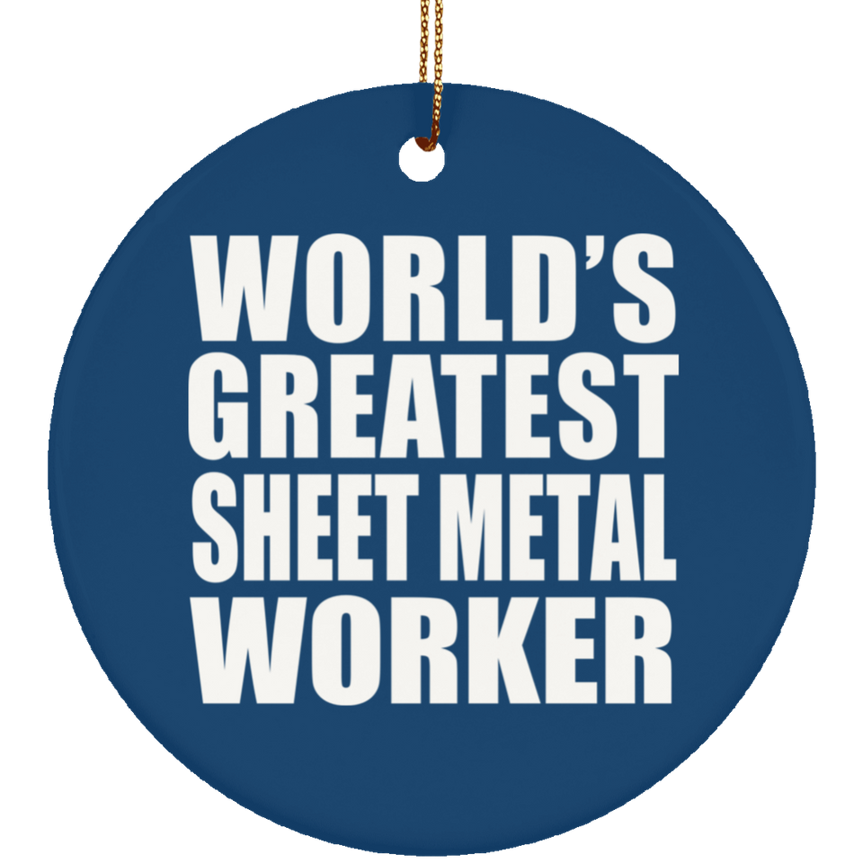 World's Greatest Sheet Metal Worker - Circle Ornament