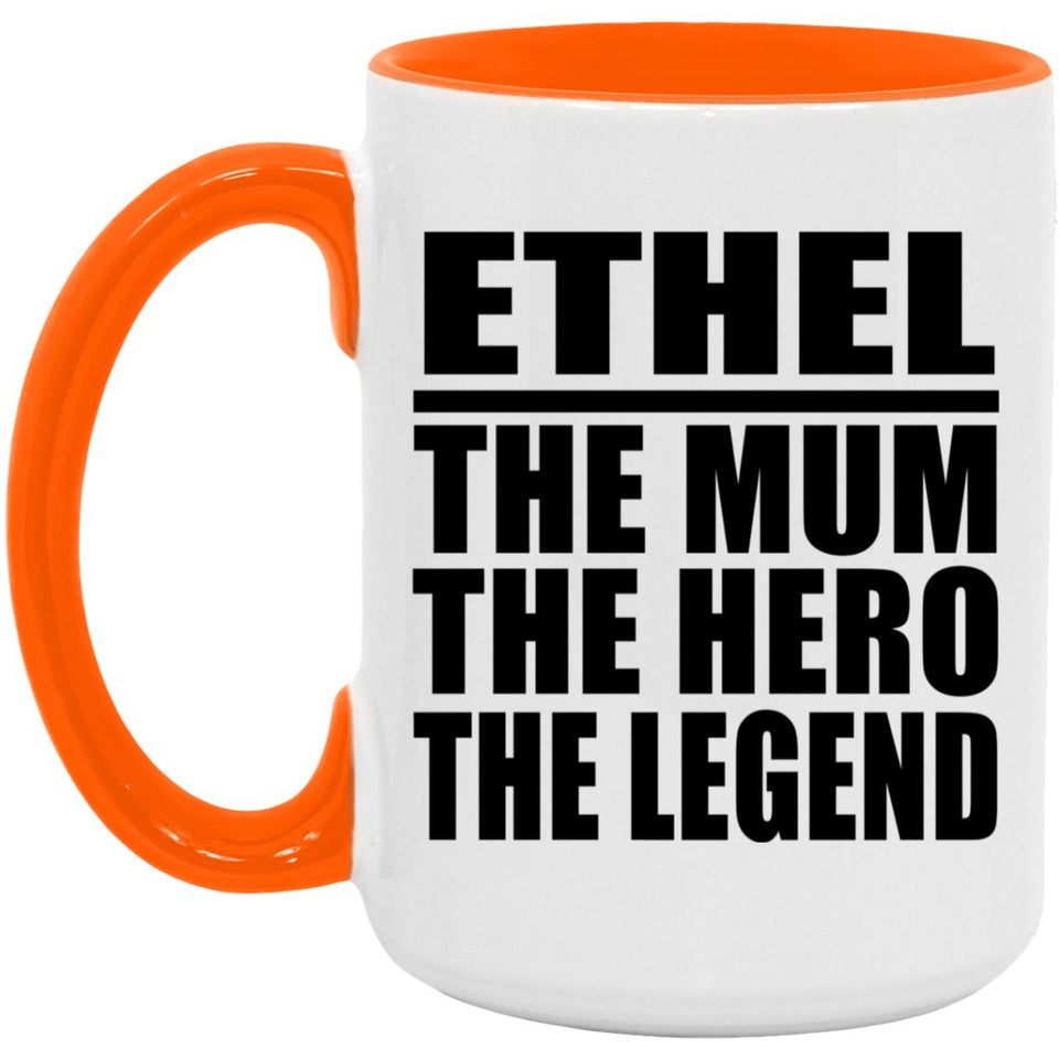 Ethel The Mum The Hero The Legend - 15oz Accent Mug Orange