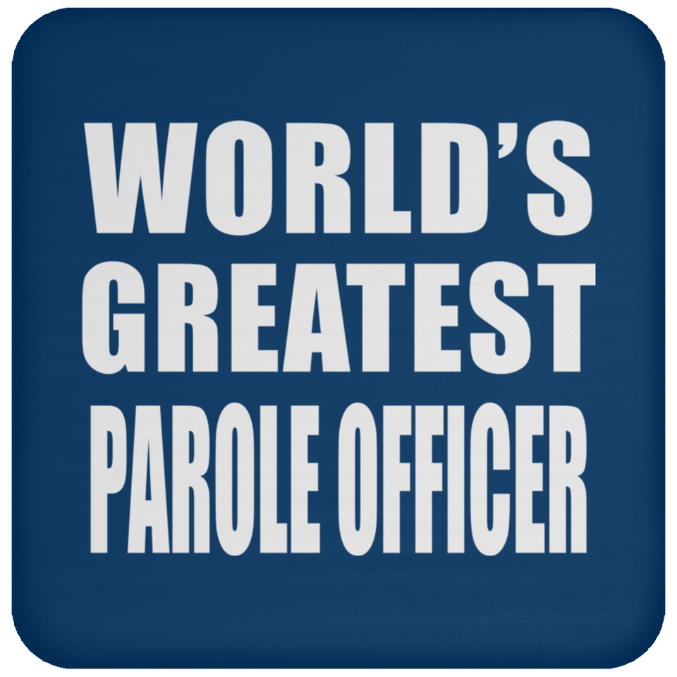 World's Greatest Parole Officer - Drink Coaster