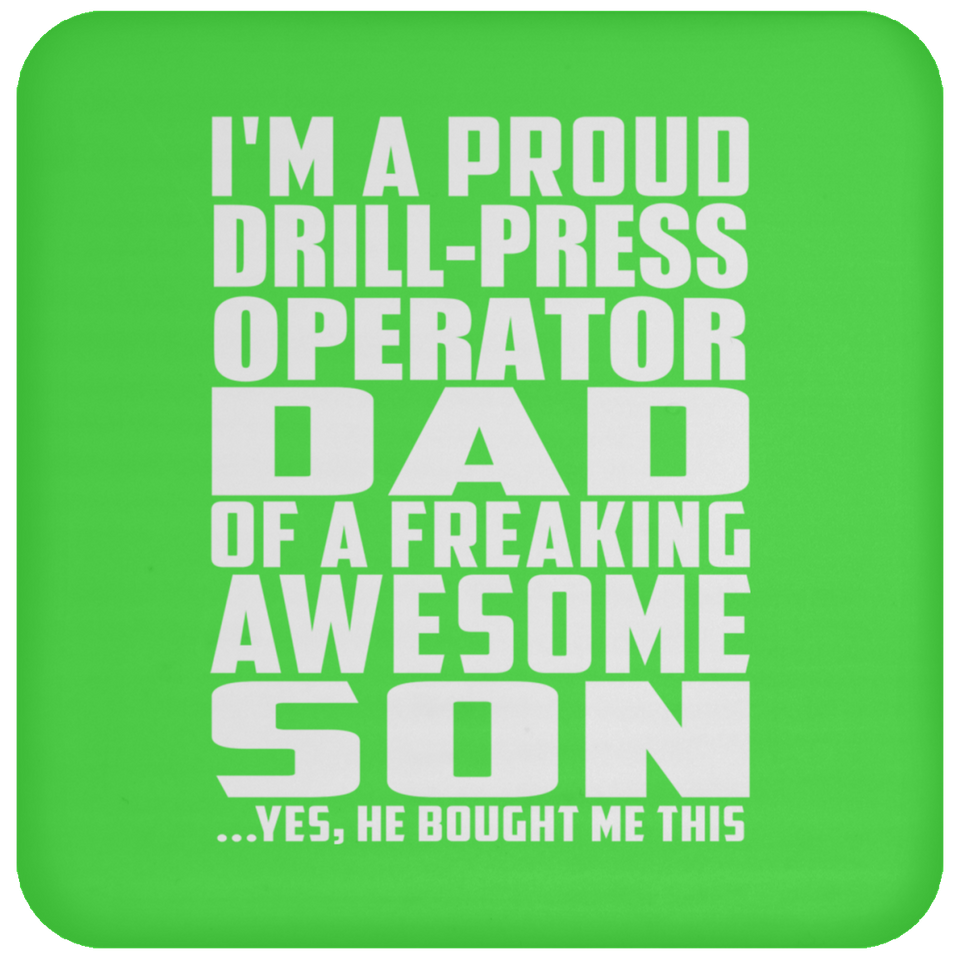 Proud Drill-Press Operator Dad Of Awesome Son - Drink Coaster