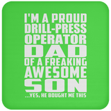 Proud Drill-Press Operator Dad Of Awesome Son - Drink Coaster