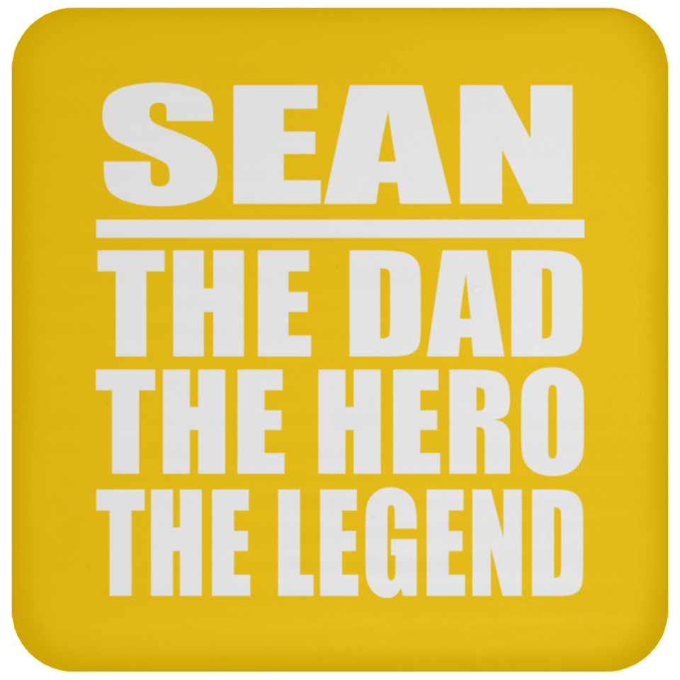 Sean The Dad The Hero The Legend - Drink Coaster
