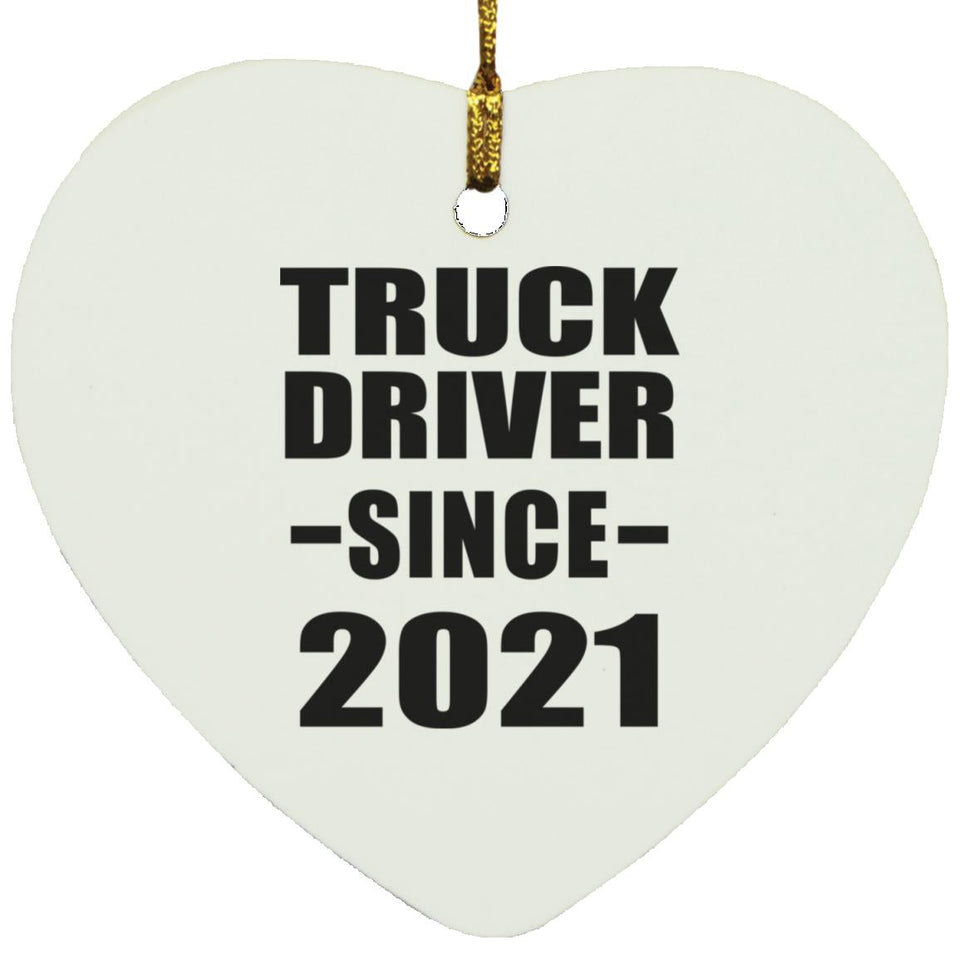 Truck Driver Since 2021 - Heart Ornament