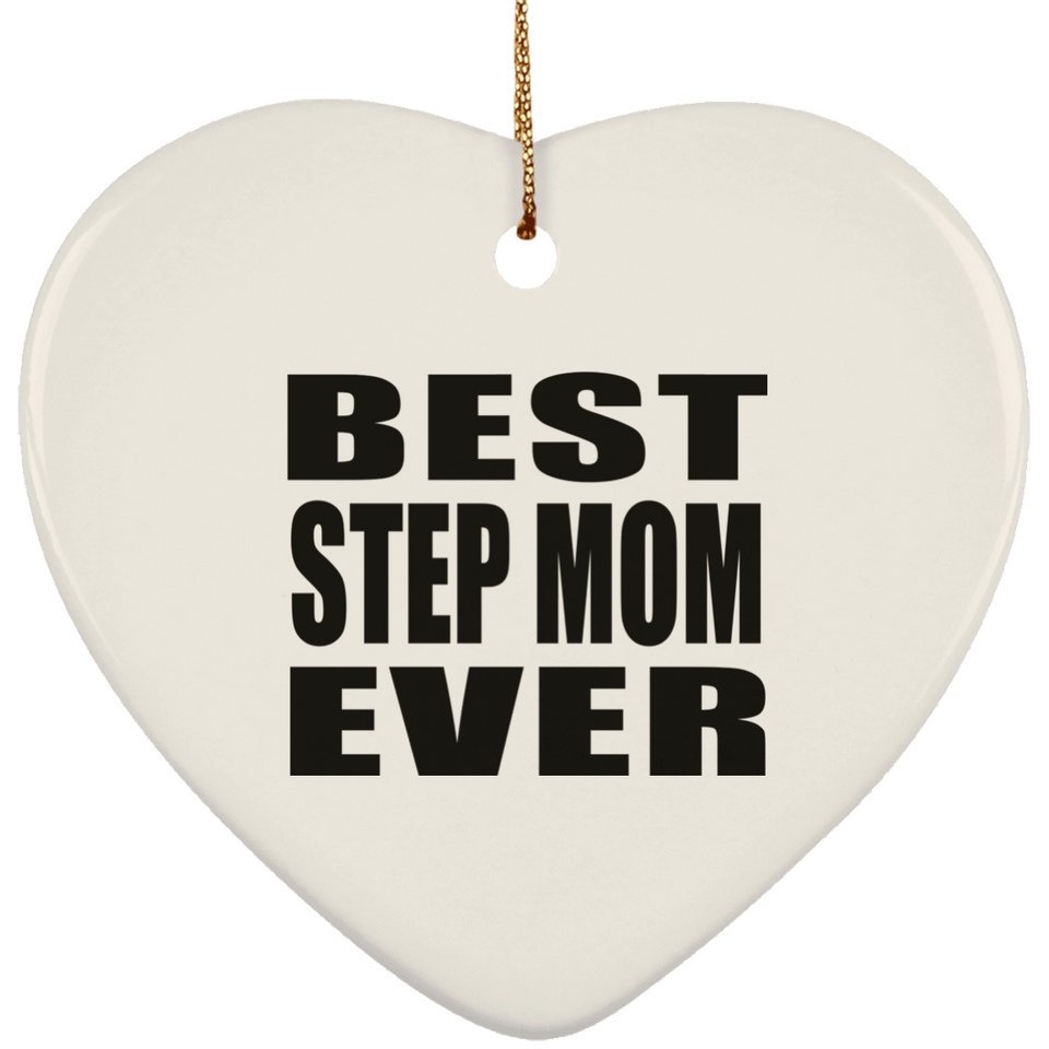 Best Step Mom Ever - Heart Ornament