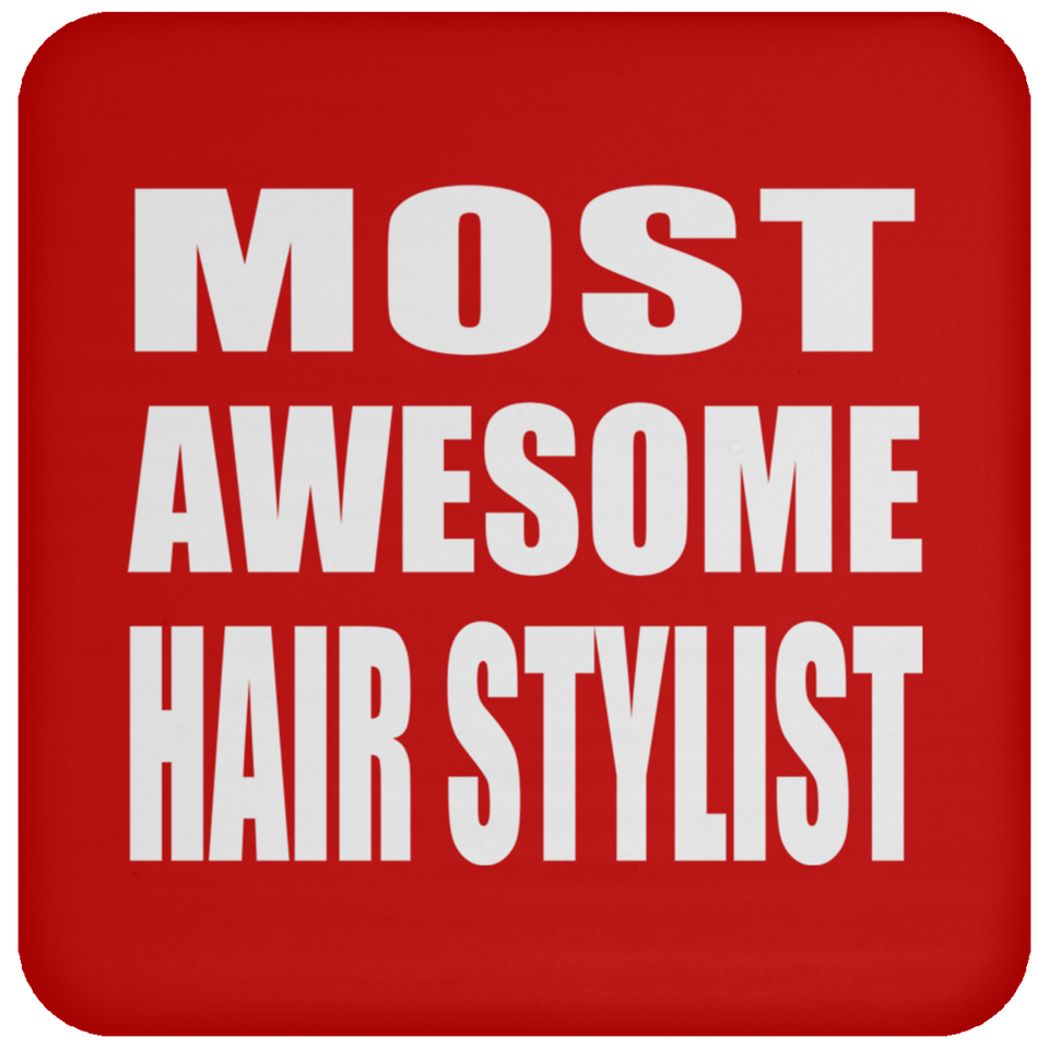 Most Awesome Hair Stylist - Drink Coaster