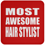 Most Awesome Hair Stylist - Drink Coaster