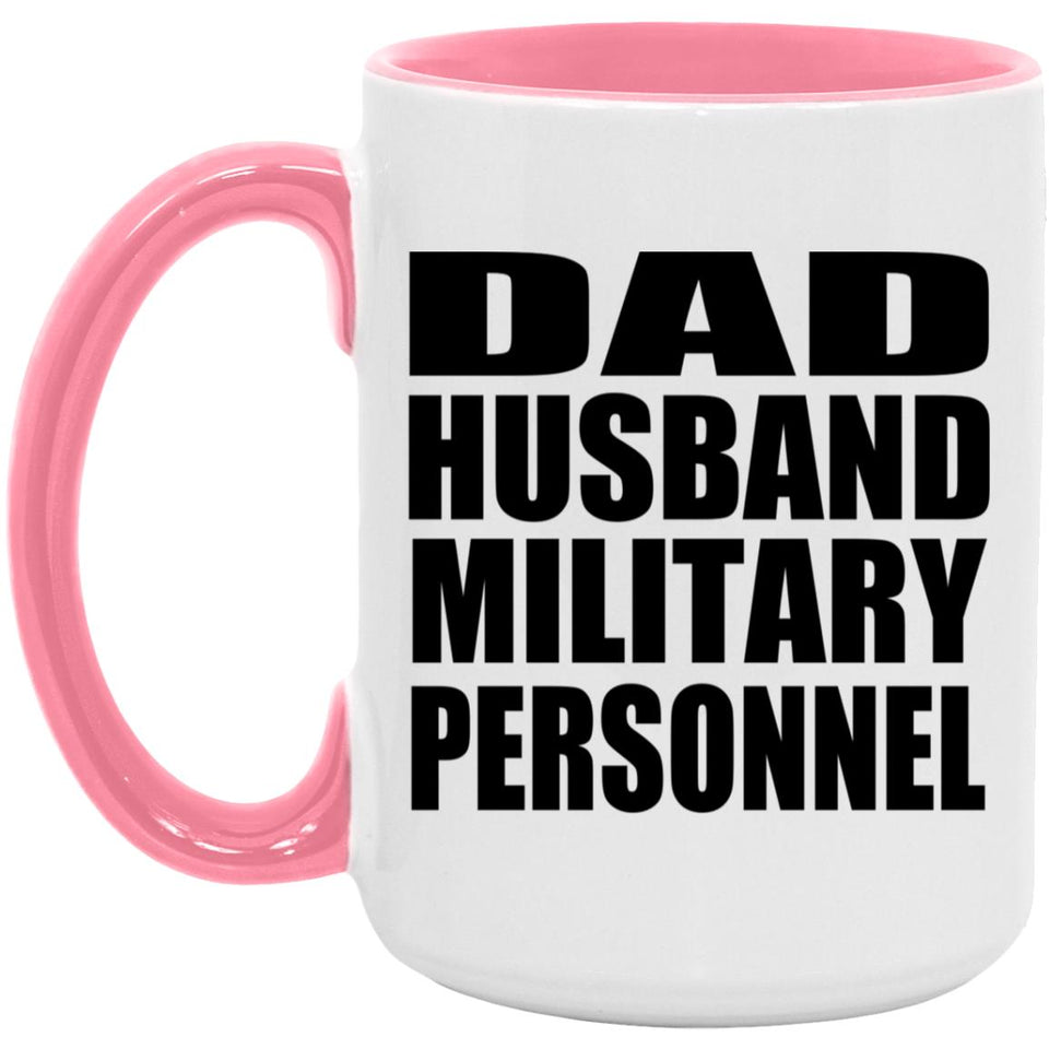 Dad Husband Military Personnel - 15oz Accent Mug Pink