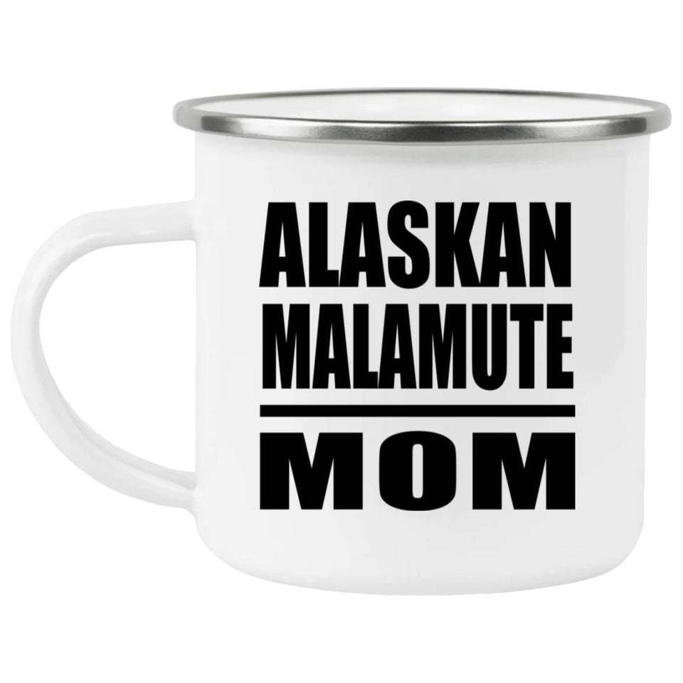 Alaskan Malamute Mom - 12oz Camping Mug