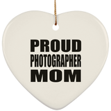 Proud Photographer Mom - Heart Ornament