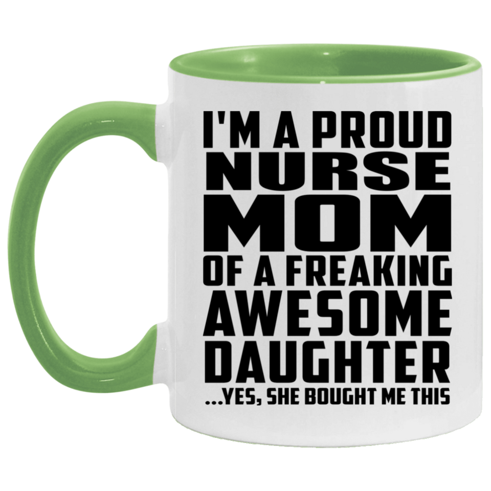 Proud Nurse Mom Of Awesome Daughter - 11oz Accent Mug Green
