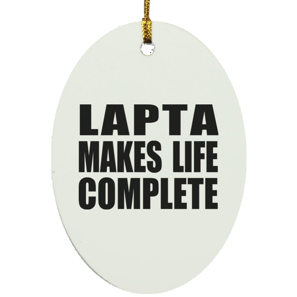 Lapta Makes Life Complete - Oval Ornament