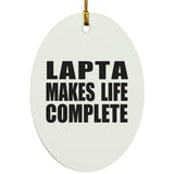 Lapta Makes Life Complete - Oval Ornament