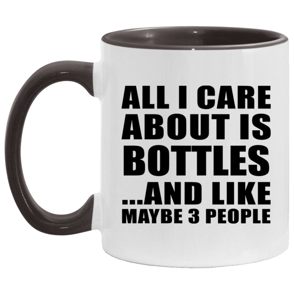 All I Care About Is Bottles - 11oz Accent Mug Black