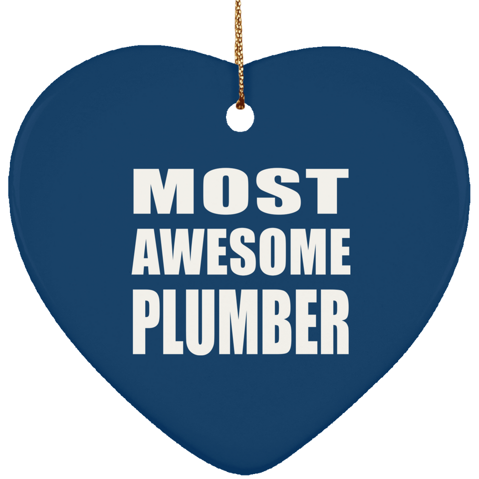 Most Awesome Plumber - Heart Ornament