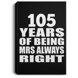 105th Anniversary 105 Years of Being Mrs Always Right - Canvas Portrait