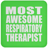 Most Awesome Respiratory Therapist - Drink Coaster