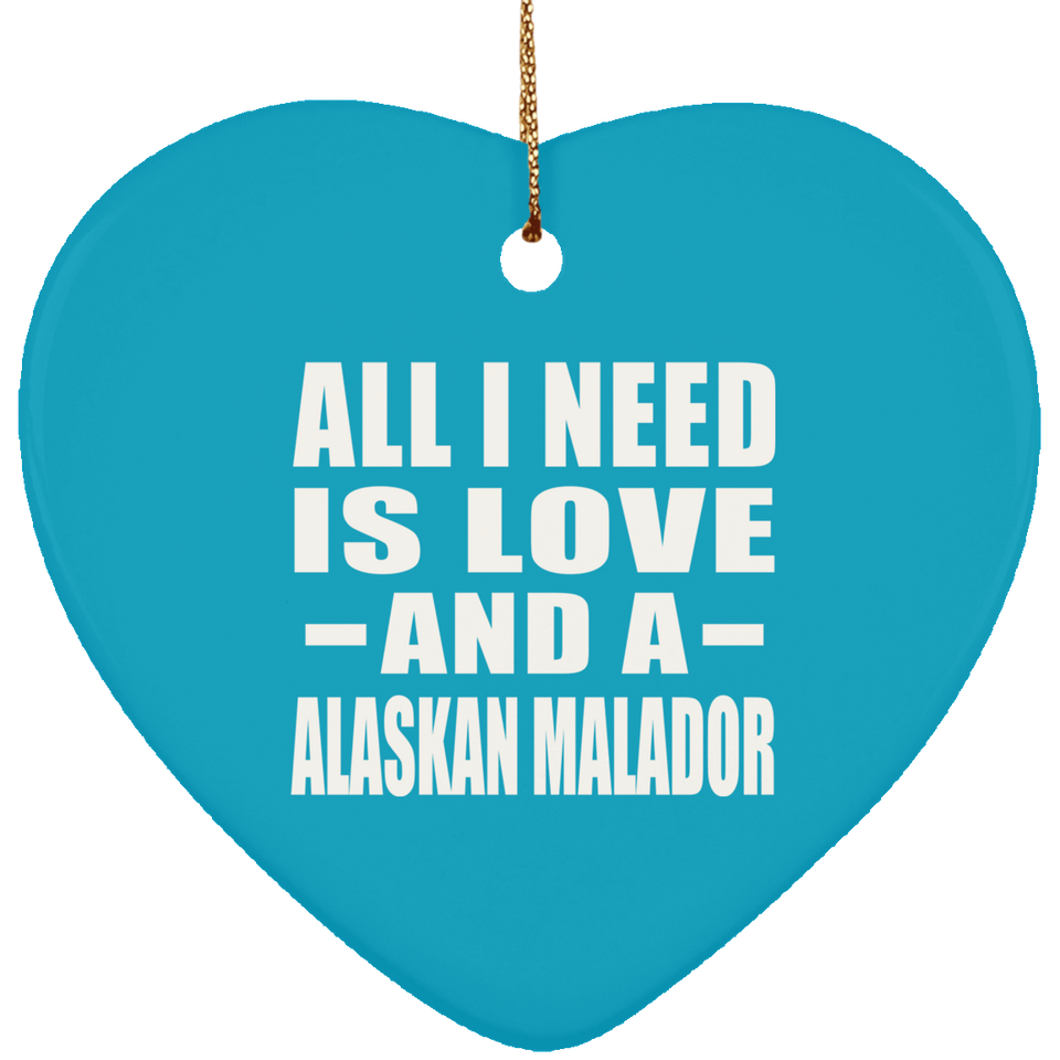 All I Need Is Love And A Alaskan Malador - Heart Ornament