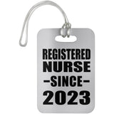 Registered Nurse Since 2023 - Luggage Bag Tag