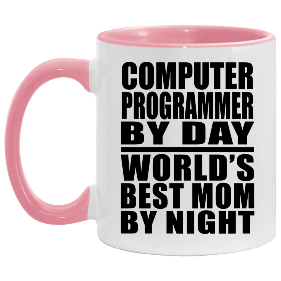 Computer Programmer By Day World's Best Mom By Night - 11oz Accent Mug Pink