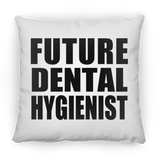 Future Dental Hygienist - Throw Pillow