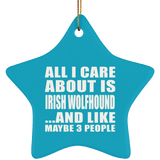 All I Care About Is Irish Wolfhound - Star Ornament