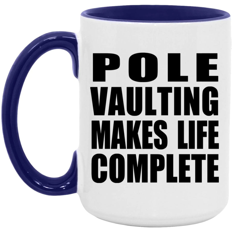 Pole Vaulting Makes Life Complete - 15oz Accent Mug Purple