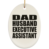 Dad Husband Executive Assistant - Oval Ornament