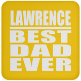 Lawrence Best Dad Ever - Drink Coaster
