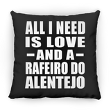 All I Need Is Love And A Rafeiro Do Alentejo - Throw Pillow Black