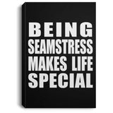 Being Seamstress Makes Life Special - Canvas Portrait