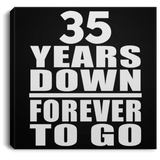 35th Anniversary 35 Years Down Forever to Go - Canvas Square