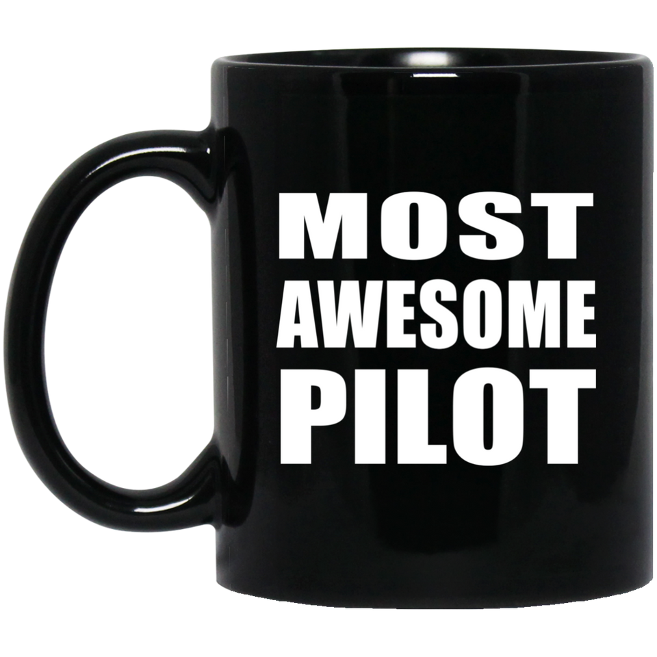 Most Awesome Pilot - 11 Oz Coffee Mug Black