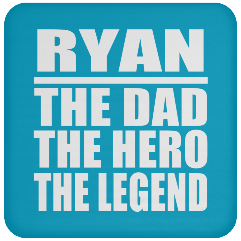 Ryan The Dad The Hero The Legend - Drink Coaster