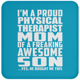 Proud Physical Therapist Mom Of Awesome Son - Drink Coaster