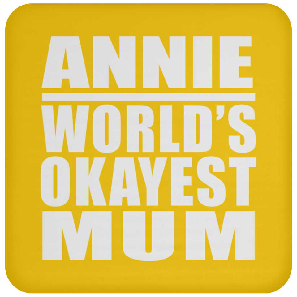 Annie World's Okayest Mum - Drink Coaster