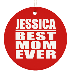 Jessica Best Mom Ever - Circle Ornament