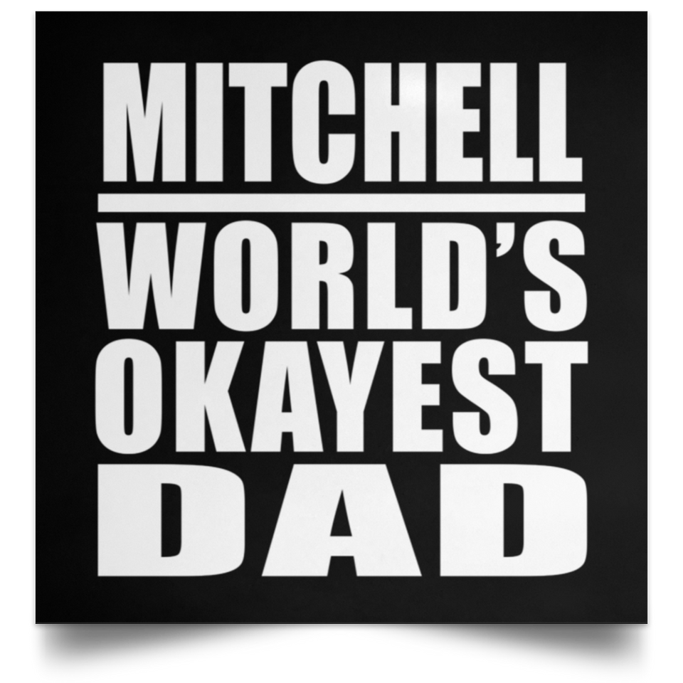 Mitchell World's Okayest Dad - Poster Square