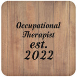 Occupational Therapist Established Est. 2022 - Drink Coaster C