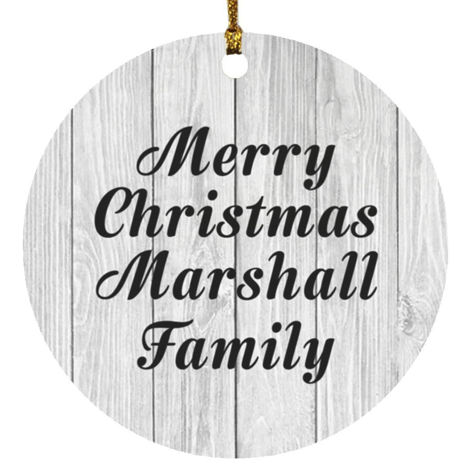 Merry Christmas Marshall Family - Circle Ornament F