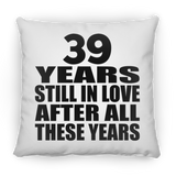 39th Anniversary 39 Years Still In Love After These Years - Throw Pillow