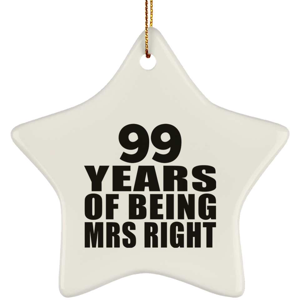 99th Anniversary 99 Years Of Being Mrs Right - Star Ornament