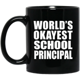 World's Okayest School Principal - 11 Oz Coffee Mug Black