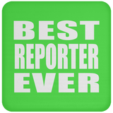 Best Reporter Ever - Drink Coaster