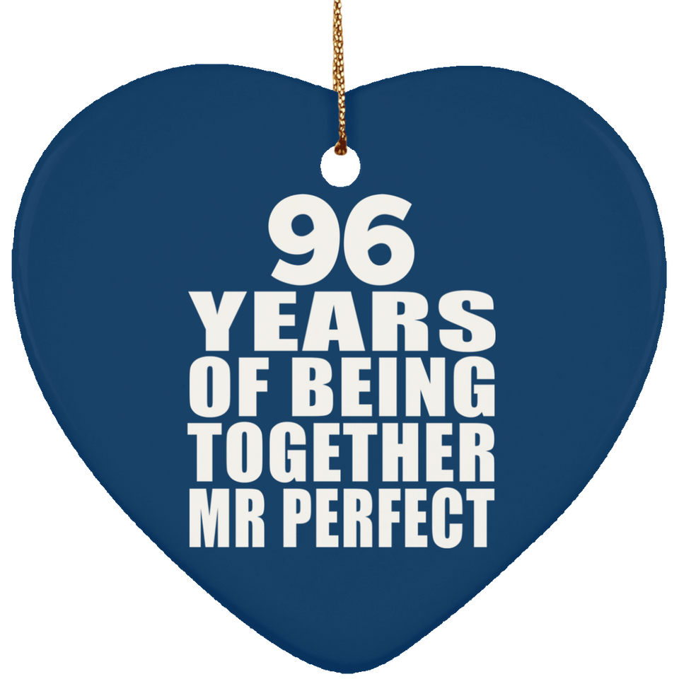 96th Anniversary 96 Years Of Being Mr Perfect - Heart Ornament